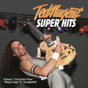 Super Hits - Ted Nugent