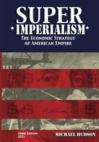 Super Imperialism. The Economic Strategy of American Empire. Third Edition Michael Hudson