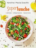 Super lunche. Zdrowe, ekspresowe, sezonowe - Szaciłło Karolina, Szaciłło Maciej