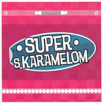 Super s karamelom - Super S Karamelom