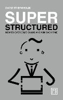 Super Structured: How to Overcome Chaos and Win Back Time - Steirnholm David