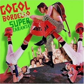 Super Taranta! - Gogol Bordello
