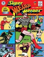 Super Weird Heroes Preposterous But True! - Yoe Craig