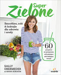 Super zielone. Smoothies, soki i koktajle dla zdrowia i urody - Obermeder Sally, Koraiem Maha