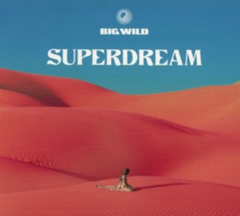 Superdream - Big Wild
