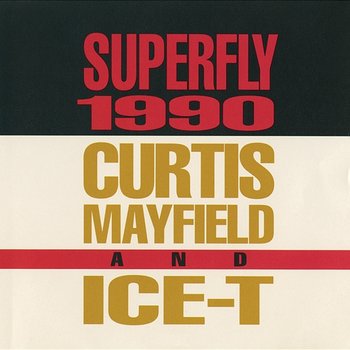 Superfly 1990 - Curtis Mayfield, Ice-T