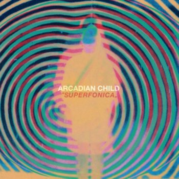 Superfonica - Arcadian Child