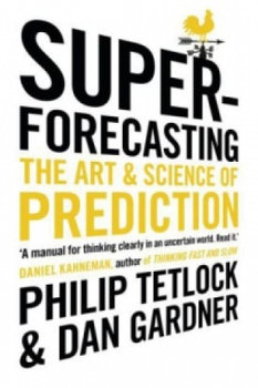 Superforecasting - Tetlock Philip E., Gardner Dan