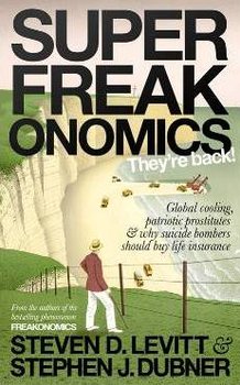 Superfreakonomics - Levitt Steven D., Dubner Stephen J.