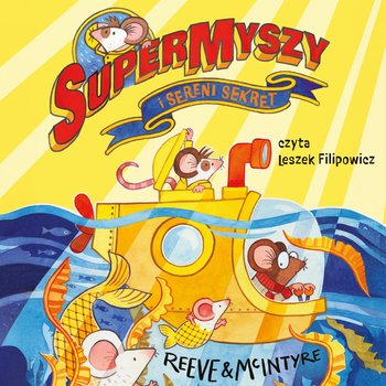 SuperMyszy i sereni sekret. Tom 2 - audiobook - Reeve Philip