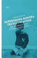 Superniania kontra trzyletni Antoś - Golus Anna