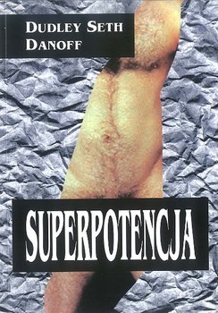 Superpotencja - Danoff Dudley Seth