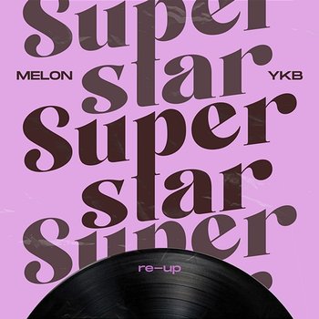 Superstar (Re-Up) - M3LON and YKB