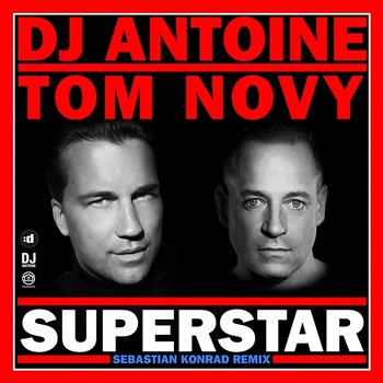 Superstar - DJ Antoine, Tom Novy