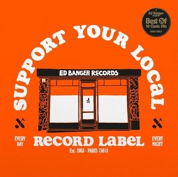 Support Your Local Record Label (Best of Ed Banger Records) - Various Artists