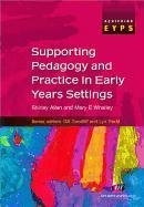 Supporting Pedagogy and Practice in Early Years Settings - Allen Shirley