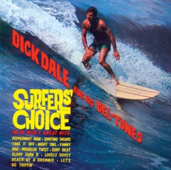 Surfer's Choice - Dick Dale And His Del-Tones