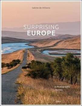 Surprising Europe: A Photographic Journey - Sabine De Milliano