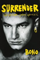 Surrender. 40 piosenek, jedna opowieść Bono