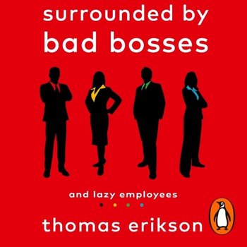Surrounded by Bad Bosses and Lazy Employees - audiobook - Erikson Thomas
