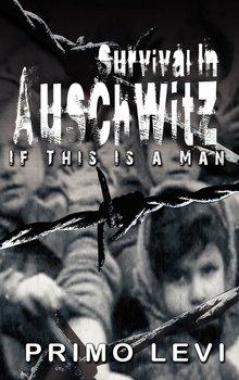 Survival in Auschwitz - Primo Levi Levi