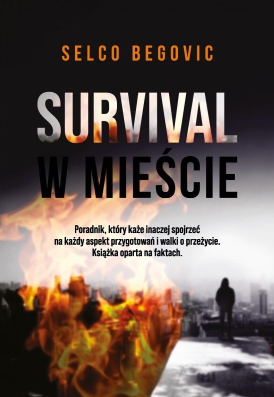 Survival W Mieście. Realne Sekrety Przetrwania - Begovic Selco ...