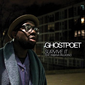 Survive It - Ghostpoet