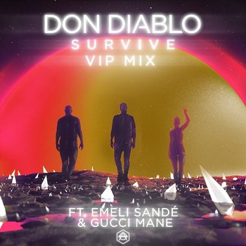 Survive - Don Diablo feat. Emeli Sandé, Gucci Mane