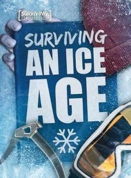 Surviving an Ice Age - Tyler Madeline