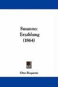 Susanne: Erzahlung (1864) - Roquette Otto