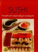 Sushi Ponad 100 wspaniałych przepisów Kleszcz Ewa