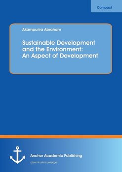 Sustainable Development and the Environment - Abraham Akampurira