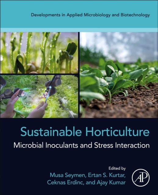 Sustainable Horticulture. Microbial Inoculants And Stress Interaction ...