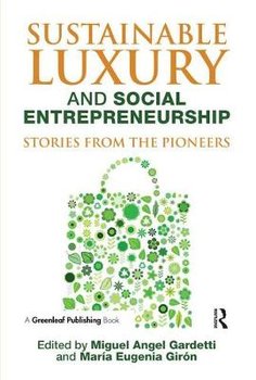 Sustainable Luxury and Social Entrepreneurship - Gardetti Miguel Angel