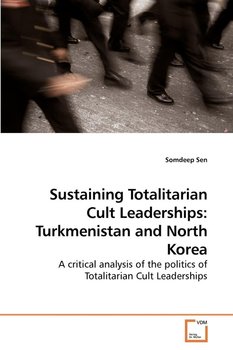 Sustaining Totalitarian Cult Leaderships - Sen Somdeep