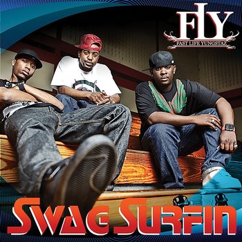 Swag Surfin' - F.L.Y. (Fast Life Yungstaz)