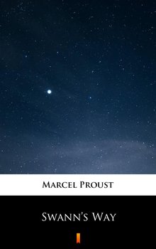 Swann’s Way - Proust Marcel