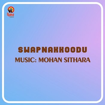 Swapnakkoodu (Original Motion Picture Soundtrack) - Mohan Sithara & Kaithapram