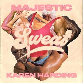 Sweat - Majestic & Karen Harding