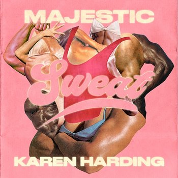 Sweat - Majestic & Karen Harding