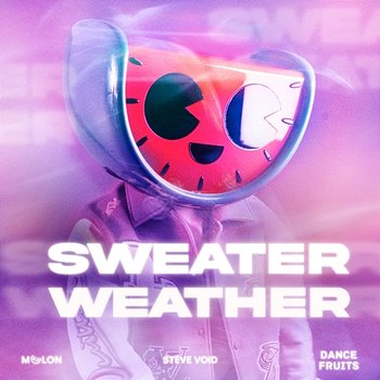 Sweater Weather - Melon, Steve Void, & Dance Fruits Music