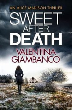 Sweet After Death: a gripping and unputdownable thriller that will stop you in your tracks - Valentina Giambanco
