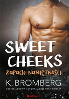 Sweet Cheeks. Zapach namiętności Bromberg K.