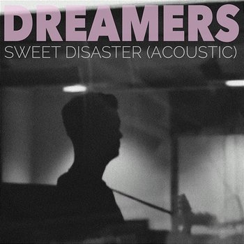 Sweet Disaster - Dreamers