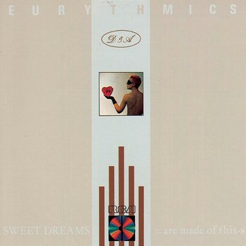 Sweet Dreams (Are Made Of This) - Eurythmics, Annie Lennox, Dave Stewart