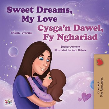 Sweet Dreams, My Love Cysga’n Dawel, Fy Nghariad - Shelley Admont, Opracowanie zbiorowe