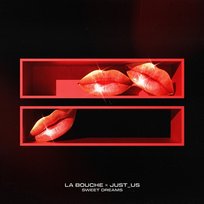 Sweet Dreams La Bouche, Just_Us