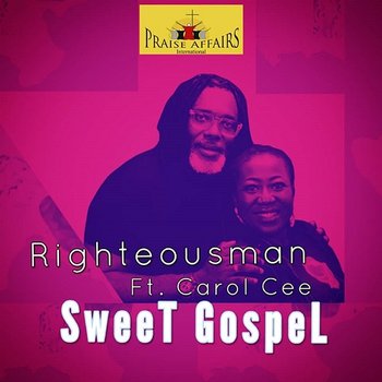 SWEET GOSPEL - Righteousman feat. Carol Cee