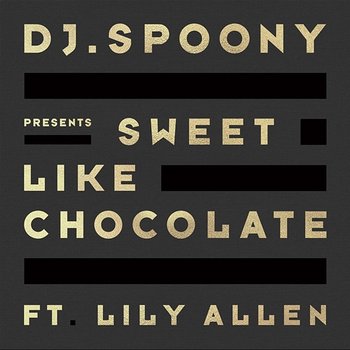Sweet Like Chocolate - DJ Spoony feat. Lily Allen