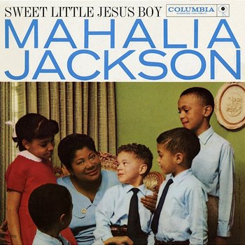 Sweet Little Jesus Boy - Mahalia Jackson